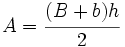 A=\cfrac{(B+b)h}{2}\;