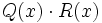 Q(x) \cdot R(x)\;