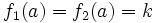 f_1(a)=f_2(a)=k\;