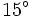 15^{\circ}\;