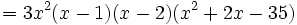 = 3x^2(x-1)(x-2)(x^2+2x-35)\,\!