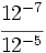 \cfrac{12^{-7}}{12^{-5}}\;