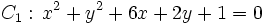 C_1: \, x^2+y^2+6x+2y+1=0