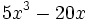 5x^3-20x\;