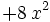 + 8 \, x^{2} \;