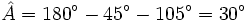 \hat A=180^\circ -45^\circ - 105^\circ= 30^\circ