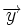 \overrightarrow{y}