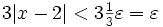 \textstyle 3|x-2|<3\frac{1}{3}\varepsilon=\varepsilon