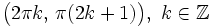 \big( 2 \pi k , \, \pi (2k+1) \big), \ k \in \mathbb{Z}