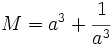 M=a^3+\cfrac{1}{a^3}\;