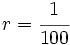 r=\cfrac{1}{100}