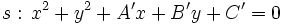 s: \, x^2+y^2+A'x+B'y+C'=0