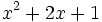 x^2+2x+1\;