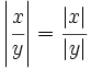 \left| \cfrac{x}{y} \right|= \cfrac{|x|}{|y|}