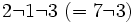 2 \lnot 1 \lnot 3 \ (= 7 \lnot 3)\;\!