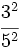 \cfrac{3^2}{5^2}\;