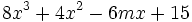 8x^3+4x^2-6mx+15\;