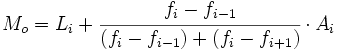 M_o=L_i+\cfrac{f_i-f_{i-1}}{(f_i-f_{i-1})+(f_i-f_{i+1})}\cdot A_i