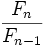 \frac{F_n}{F_{n-1}}