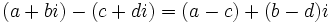 \,(a + bi) - (c + di) = (a - c) + (b - d)i