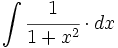 \int \cfrac{1}{1+x^2}  \cdot dx