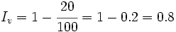 I_v=1-\cfrac{20}{100}=1-0.2=0.8
