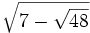 \sqrt{7-\sqrt{48}}