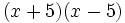 (x+5)(x-5)\;