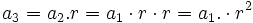 a_3 = a_2 . r = a_1 \cdot r \cdot r = a_1 . \cdot r^2 \;\!