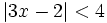 |3x-2| < 4\;