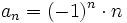 a_n=(-1)^{n} \cdot n