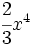 \cfrac{2}{3} x^4\;