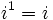 i^1=i\,