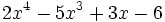 2x^4-5x^3+3x-6\;