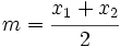 m=\cfrac{x_1+x_2}{2}