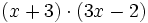 (x+3)\cdot (3x-2)\;