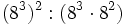 (8^3)^2 :(8^3 \cdot 8^2)\;