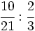 \cfrac{10}{21} : \cfrac{2}{3}\;