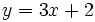 y=3x+2\;