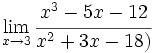 \lim_{x \to 3} \cfrac{x^3-5x-12}{x^2+3x-18)}