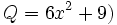 Q=6x^2+9)\;