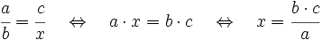 \cfrac{a}{b}=\cfrac{c}{x} \quad\Leftrightarrow\quad a \cdot x=b \cdot c \quad\Leftrightarrow\quad  x=\cfrac{b \cdot c}{a}