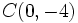 C(0,-4)\;