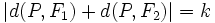 |d(P,F_1)+d(P,F_2)|=k\,