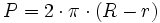 P=2 \cdot \pi \cdot (R-r)