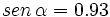 sen \, \alpha = 0.93