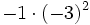 -1 \cdot (-3)^2\;