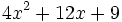 4x^2+12x+9\;