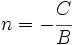 n=-\cfrac{C}{B}