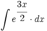 \int e^{\cfrac{3x}{2}} \cdot dx